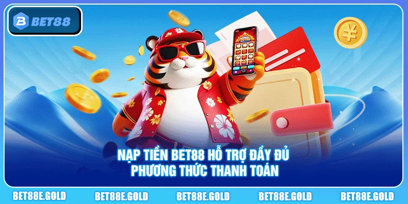Nạp tiền Bet88